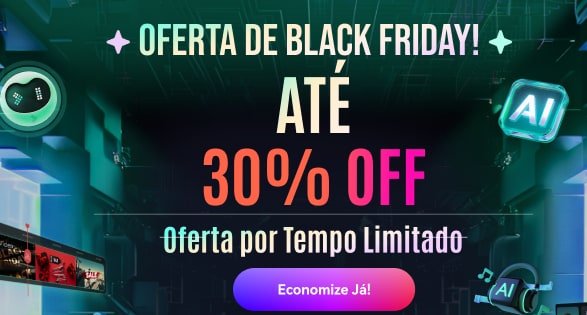 Participe na companha de Black Friday para até 30% OFF do Filmora da Wondershare